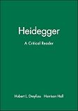 Dreyfuss, Hubert: Heidegger: A Critical Reader