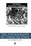 Saville-Troike, Muriel: The Ethnography of Communication: An Introduction Saville-Troike, Muriel: The Ethnography of Communication: An Introduction
