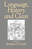 Corfield, Penelope J.: Language, History and Class Corfield, Penelope J.: Language, History and Class