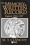 Clanchy, M.T.: From Memory to Written Record: England 1066-1307
