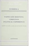 Loades, David M.: Faith and Identity: Christian Political Experience Papers Read at the Anglo-Polish Colloquium of the British Sub-Commission of the Commission Inte Loades, David M.: Faith and Identity: Christian Political Experience Papers Read at the Anglo-Polish Colloquium of the British Sub-Commission of the Commission Inte