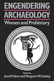 Gero, Joan M.: Engendering Archaeology: Women and Prehistory Gero, Joan M.: Engendering Archaeology: Women and Prehistory