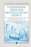 Mathias, Peter: International Trade and British Economic Growth: From the Eighteenth Century to the Present Day Mathias, Peter: International Trade and British Economic Growth: From the Eighteenth Century to the Present Day