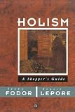 Lepore, Ernest: Holism: A Shopper's Guide Lepore, Ernest: Holism: A Shopper's Guide
