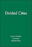 Gordon, Ian: Divided Cities: New York & London in the Contemporary World