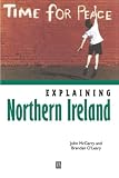 O'Leary, Brendan: Explaining Northern Ireland: Broken Images O'Leary, Brendan: Explaining Northern Ireland: Broken Images