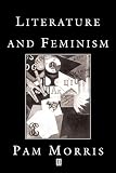 Morris, Pam: Literature and Feminism: An Introduction Morris, Pam: Literature and Feminism: An Introduction