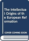 McGrath, Alister E.: The Intellectual Origins of European Reformation McGrath, Alister E.: The Intellectual Origins of European Reformation