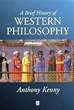 Kenny, Anthony John Patrick: A Brief History of Western Philosophy Kenny, Anthony John Patrick: A Brief History of Western Philosophy