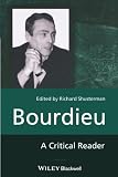 Shusterman, Richard: Bourdieu: A Critical Reader Shusterman, Richard: Bourdieu: A Critical Reader