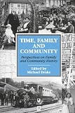 Drake, Michael: Time, Family and Community: Perspectives on Family and Community History Drake, Michael: Time, Family and Community: Perspectives on Family and Community History