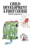 Lunt, Ingrid: Child Development: A First Course Lunt, Ingrid: Child Development: A First Course