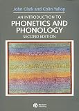 Clark, John: An Introduction to Phonetics and Phonology Clark, John: An Introduction to Phonetics and Phonology