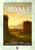 Le Glay, Marcel: A History of Rome Le Glay, Marcel: A History of Rome