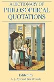 Ayer, A.J.: A Dictionary of Philosophical Quotations Ayer, A.J.: A Dictionary of Philosophical Quotations