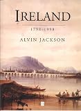 Jackson, Alvin: Ireland, 1798-1998: Politics and War Jackson, Alvin: Ireland, 1798-1998: Politics and War