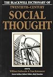 Outhwaite, William: The Blackwell Dictionary of Twentieth-Century Social Thought Outhwaite, William: The Blackwell Dictionary of Twentieth-Century Social Thought