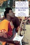 Oliver, Paul: The New Blackwell Guide to Recorded Blues Oliver, Paul: The New Blackwell Guide to Recorded Blues