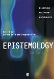 Sosa, Ernest: Epistemology: An Anthology Sosa, Ernest: Epistemology: An Anthology
