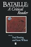 Botting, Fred: Bataille : A Critical Reader Botting, Fred: Bataille : A Critical Reader