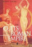 Nevill, Antonia: The Cults of the Roman Empire