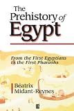 Midant-Reynes, Beatrix: The Prehistory of Egypt