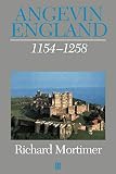 Mortimer, Richard: Angevin England: 1154-1258 Mortimer, Richard: Angevin England: 1154-1258