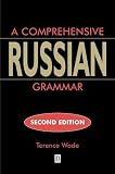Wade, Terence: A Comprehensive Russian Grammar Wade, Terence: A Comprehensive Russian Grammar