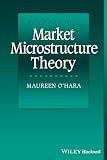 O'Hara, Maureen: Market Microstructure Theory O'Hara, Maureen: Market Microstructure Theory