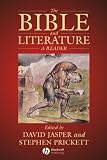 Jasper, David: The Bible and Literature : A Reader