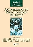 Quinn, Philip L.: A Companion to Philosophy of Religion Quinn, Philip L.: A Companion to Philosophy of Religion