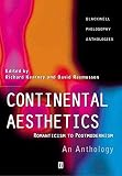Kearney, Richard: Continental Aesthetics: Romanticism to Postmodernism An Anthology Kearney, Richard: Continental Aesthetics: Romanticism to Postmodernism An Anthology