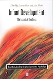 Slater, Alan: Infant Development: The Essential Readings Slater, Alan: Infant Development: The Essential Readings