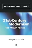 Perloff, Marjorie: 21st Century Modernism: The "New" Poetics