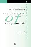 Busfield, Joan: Rethinking the Sociology of Mental Health Busfield, Joan: Rethinking the Sociology of Mental Health