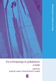 Rosaldo, Renato: The Anthropology of Globalization: A Reader Rosaldo, Renato: The Anthropology of Globalization: A Reader
