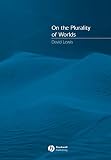 Lewis, David: On the Plurality of Worlds Lewis, David: On the Plurality of Worlds