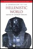 Erskine, Andrew: A Companion to the Hellenistic World Erskine, Andrew: A Companion to the Hellenistic World