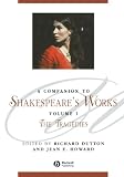 Dutton, Richard: A Companion to Shakespeare's Works Vol. 1 : The Tragedies Dutton, Richard: A Companion to Shakespeare's Works Vol. 1 : The Tragedies