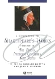 Dutton, Richard: A Companion to Shakespeare's Works Vol. 4 : The Poems, Problem Comedies, Late Plays Dutton, Richard: A Companion to Shakespeare's Works Vol. 4 : The Poems, Problem Comedies, Late Plays