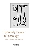 McCarthy, John J.: Optimality Theory in Phonology : A Reader McCarthy, John J.: Optimality Theory in Phonology : A Reader
