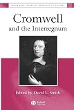 Smith, David L.: Cromwell and the Interregnum: The Essential Readings