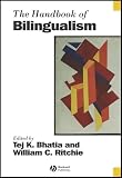 Bhatia, Tej K.: The Handbook of Bilingualism