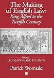 Wormald, Patrick: King Alfred to the Twelfth Century Vol. 1 : Legislation and Its Limits Wormald, Patrick: King Alfred to the Twelfth Century Vol. 1 : Legislation and Its Limits
