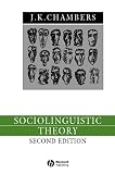 Chambers, J.K.: Sociolinguistic Theory: Linguistic Variation and Its Social Significance