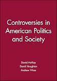 McKay, David H.: Controversies in American Politics and Society