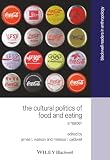 Watson, James L.: The Cultural Politics Of Food And Eating: A Reader