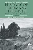 History of Germany, 1780-1918: The Long Nineteenth Century (063123196X) by Blackbourn, David Blackbourn, David: History of Germany, 1780-1918: The Long Nineteenth Century