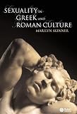 Skinner, Marilyn B.: Sexuality in Greek and Roman Culture Skinner, Marilyn B.: Sexuality in Greek and Roman Culture