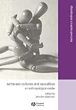 Robertson, Jennifer: Same-Sex Cultures and Sexualities: An Anthropological Reader Robertson, Jennifer: Same-Sex Cultures and Sexualities: An Anthropological Reader